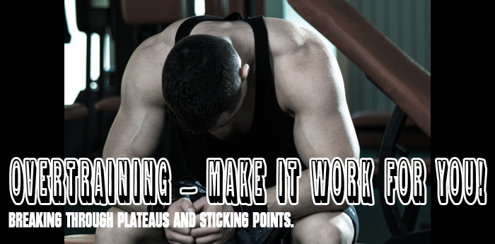 Overtraining - Make It Work For You!