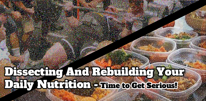 Dissecting And Rebuilding Your Daily Nutrition