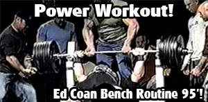 MSPowerclub Workout - Ed Coan Bench routine 95' - PLUSA