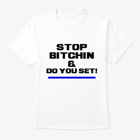 Bodybuilding T-Shirt Stop Bitchin - White