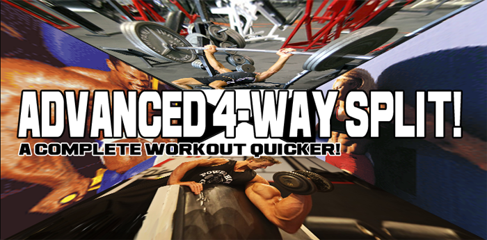 Advanced 4-Way Split Workout - Designed For Maximum Workout Efficiency!