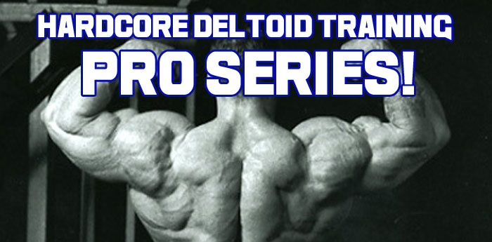 Hardcore Deltoid Training: Pro Series - Advanced Deltoid Routine!