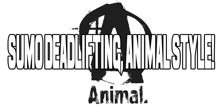 Sumo Deadlifting, Animal Style