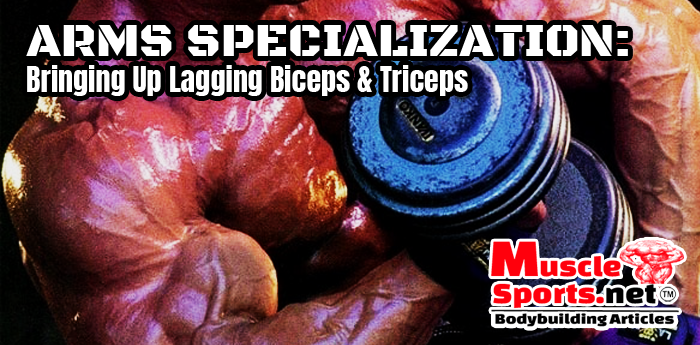 ARMS SPECIALIZATION: Bringing Up Lagging Biceps & Triceps