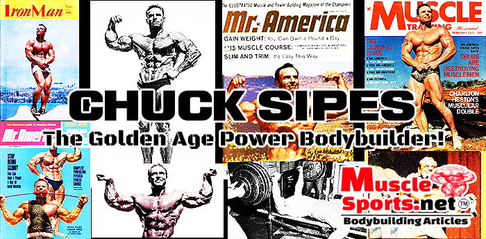 Chuck Sipes: The Golden Age Power Bodybuilder