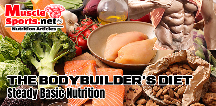 The Bodybuilder's Diet: Steady Basic Nutrition