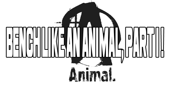 AnimalPak: Bench Like An Animal - Part I