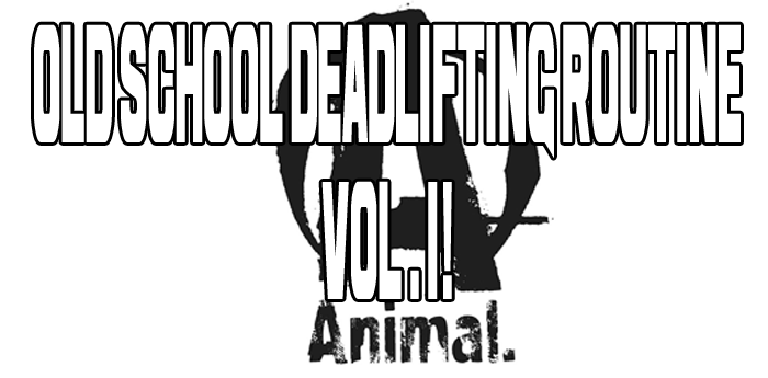 Old School Deadlifting Routine – Vol. 1