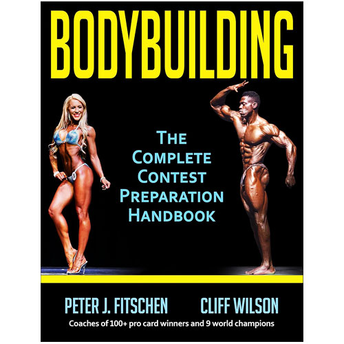 Bodybuilding: The Complete Contest Preparation Handbook