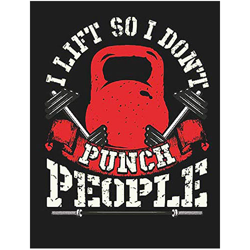 I Lift So I Don't Punch People