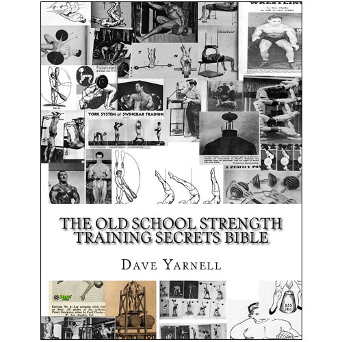 The Old School Strength Training Secrets Bible