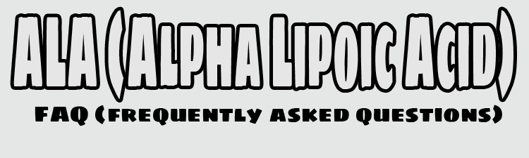 ALA (Alpha Lipoic Acid)