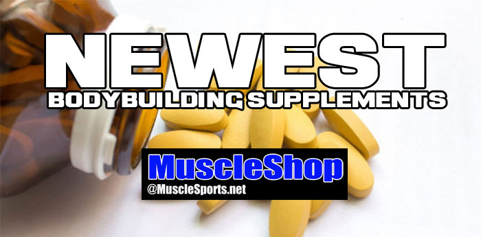 Bodybuilding Supplements: Supplements New Additions