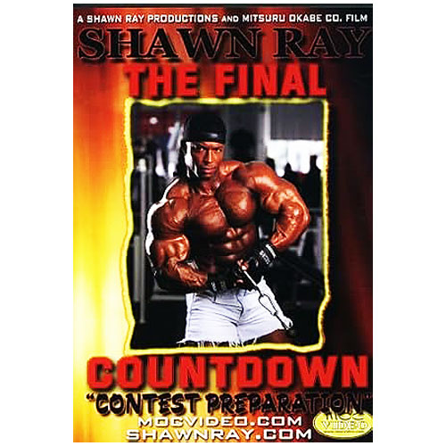 Shawn Ray Bodybuilding: The Final Countdown